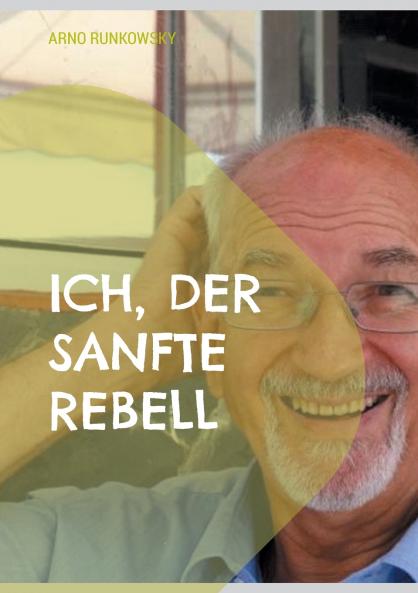Ich der sanfte Rebell
