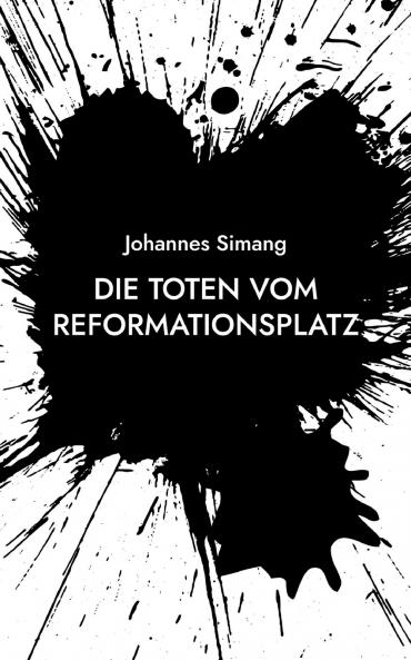 Die Toten vom Reformationsplatz
