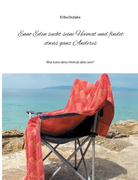 Enno Eden sucht seine Heimat und findet etwas ganz Anderes
