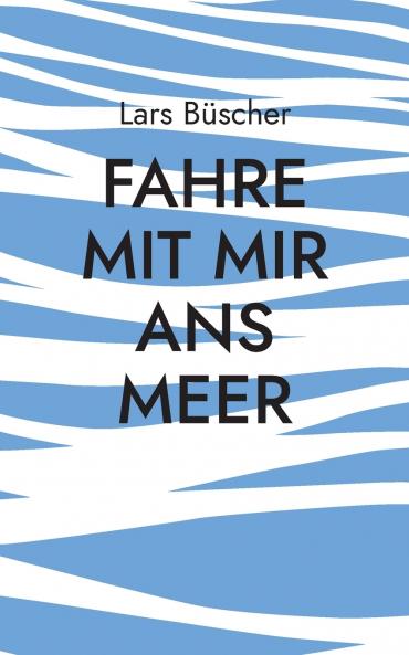 Fahre mit mir ans Meer