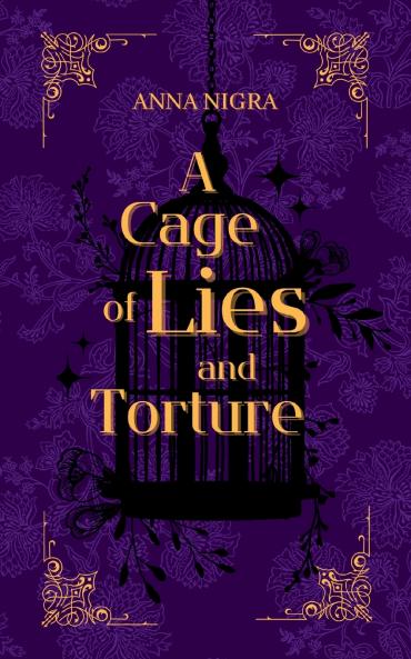 A Cage of Lies and Torture