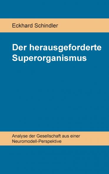 Der herausgeforderte Superorganismus