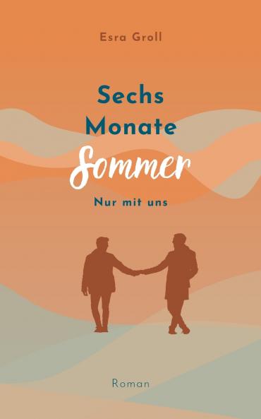 Sechs Monate Sommer