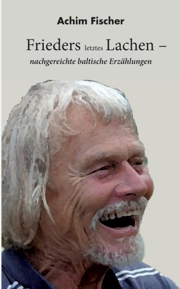 Frieders letztes Lachen