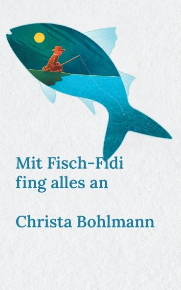 Mit Fisch-Fidi fing alles an