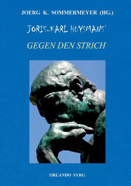 Joris-Karl Huysmans' Gegen den Strich (À Rebours)