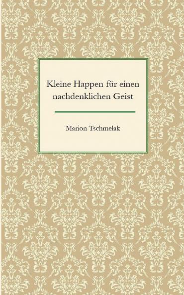 Kleine Happen für einen nachdenklichen Geist