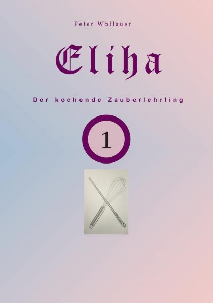 Eliha der kochende Zauberlehrling