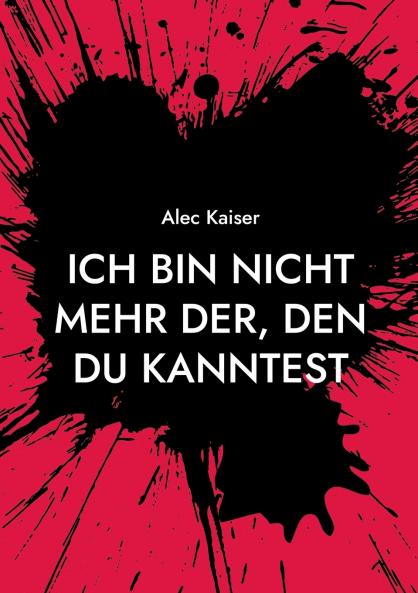 Ich bin nicht mehr der den du kanntest