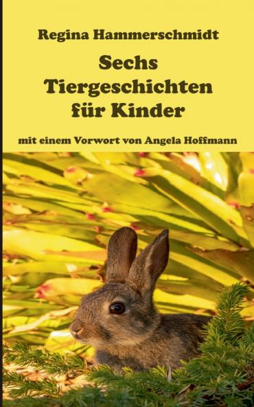 Sechs Tiergeschichten für Kinder