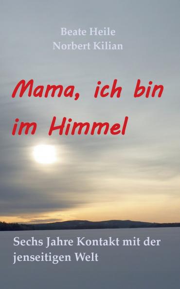 Mama ich bin im Himmel