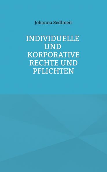 Individuelle und korporative Rechte und Pflichten