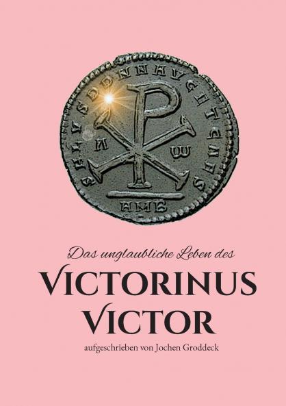 Das unglaubliche Leben des Victorinus Victor