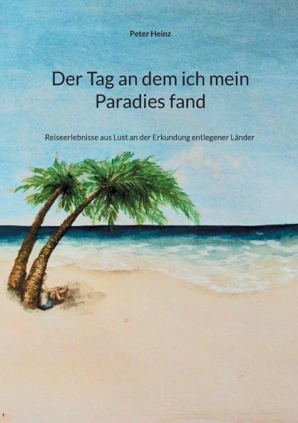 Der Tag an dem ich mein Paradies fand