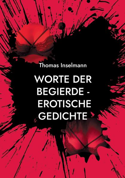 Worte der Begierde - erotische Gedichte