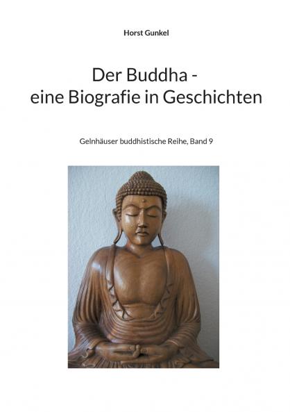 Der Buddha - Biografie in Geschichten