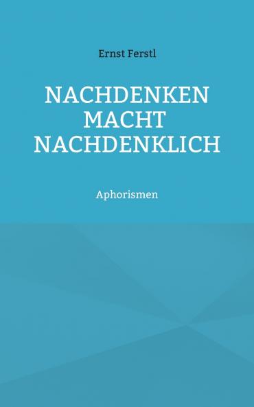 Nachdenken macht nachdenklich