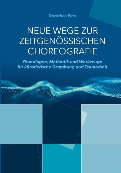 Neue Wege zur zeitgenössischen Choreografie