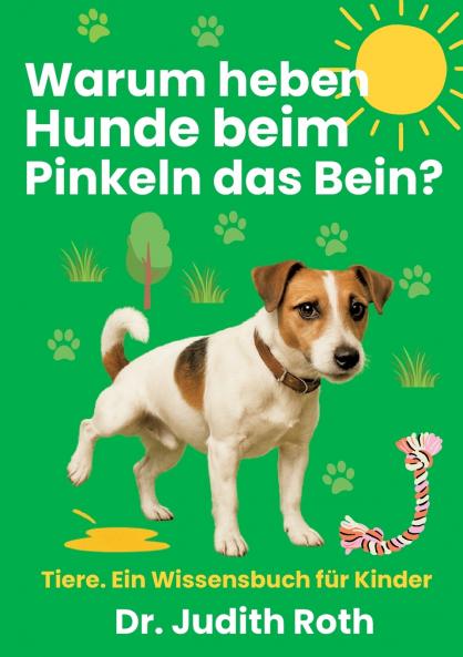 Warum heben Hunde beim Pinkeln das Bein?
