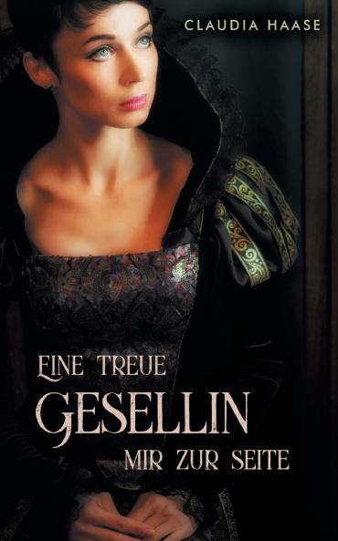 Eine treue Gesellin mir zur Seite