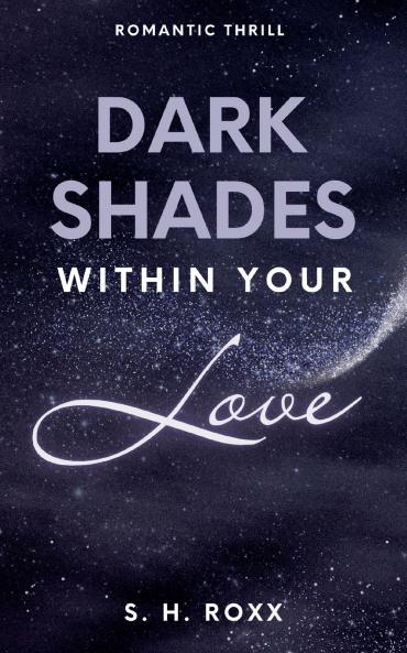 Dark Shades Within Your Love