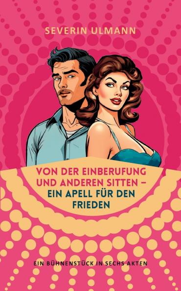 Von der Einberufung und anderen Sitten - Ein Appell für den Frieden