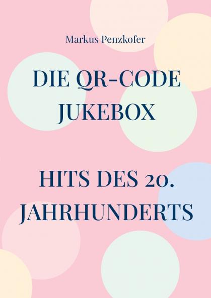 Die QR-Code Jukebox - Hits des 20. Jahrhunderts