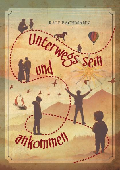 Unterwegs sein und ankommen