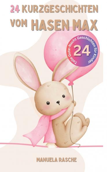 24 Kurzgeschichten vom Hasen Max