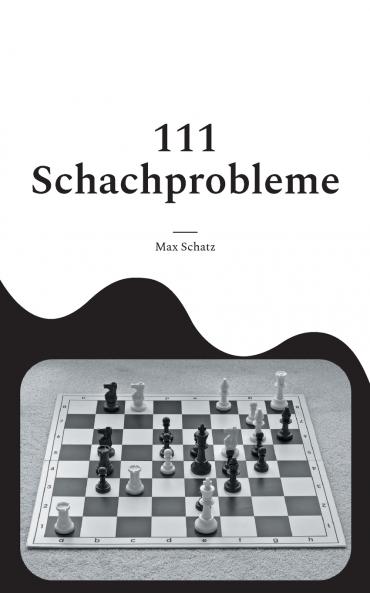111 Schachprobleme