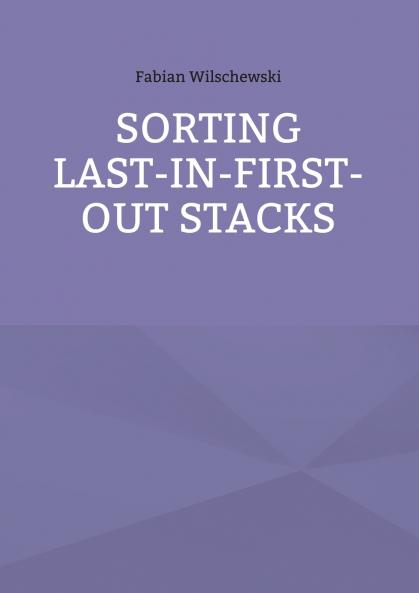 Sorting Last-In-First-Out Stacks