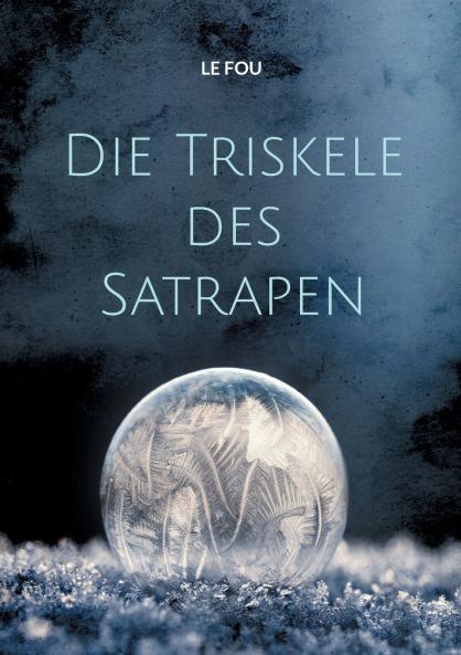 Die Triskele des Satrapen