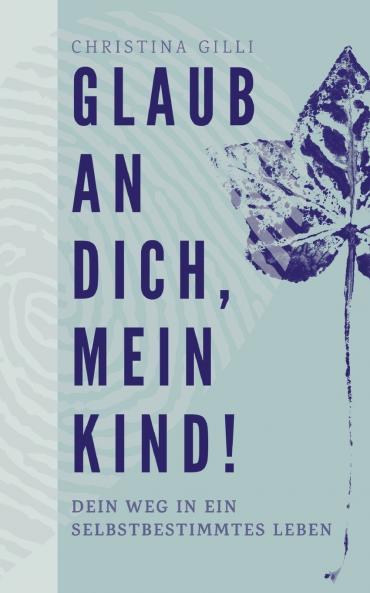Glaub an Dich mein Kind!