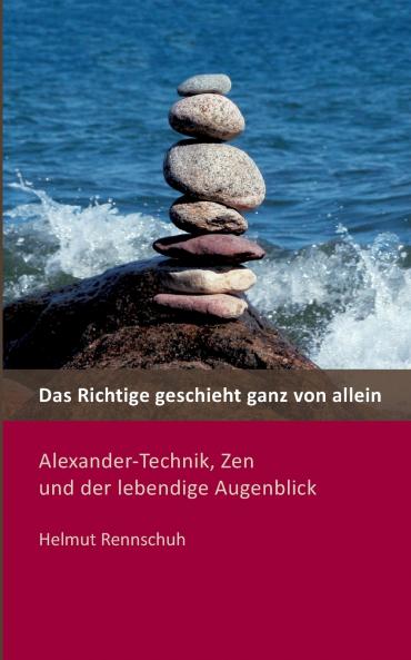 Das Richtige geschieht ganz von allein