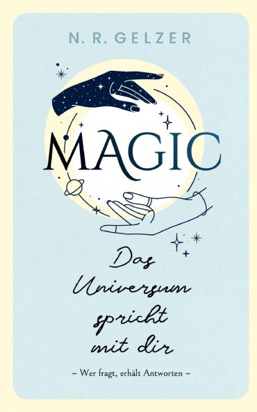 MAGIC - Das Universum spricht mit dir
