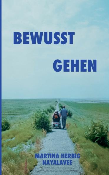 Bewusst gehen