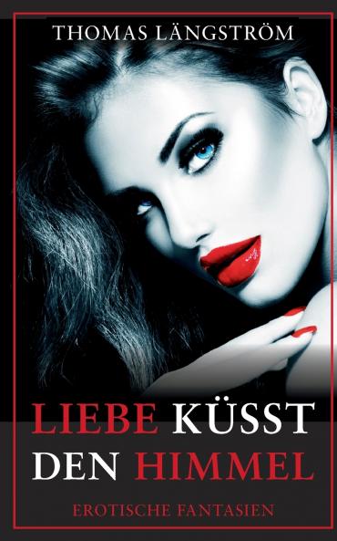 Liebe küsst den Himmel