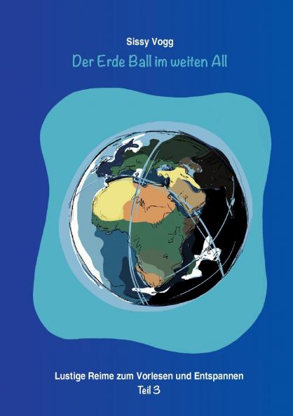 Der Erde Ball im weiten All