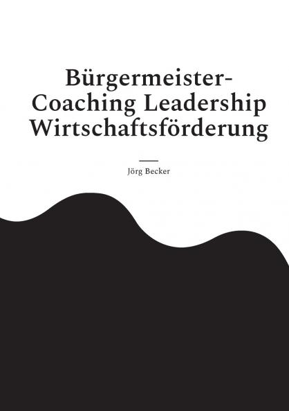 Bürgermeister-Coaching Leadership Wirtschaftsförderung