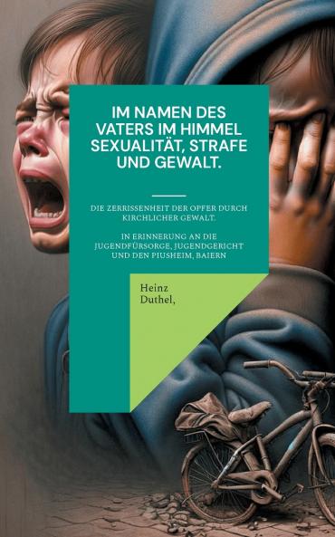 Im Namen des Vaters im Himmel. Sexualität Strafe und Gewalt.