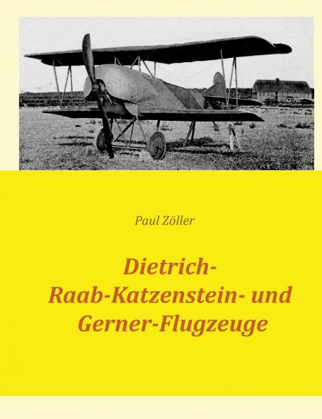 Dietrich- Raab-Katzenstein- und Gerner-Flugzeuge
