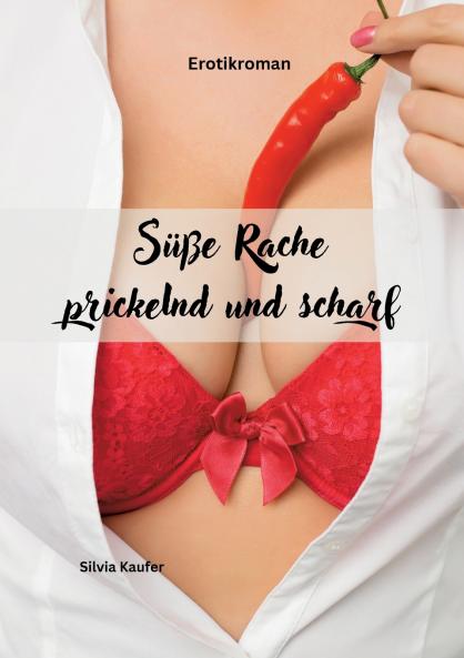 Süße Rache prickelnd und scharf