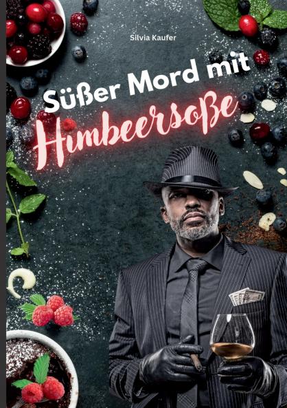 Süßer Mord mit Himbeersoße