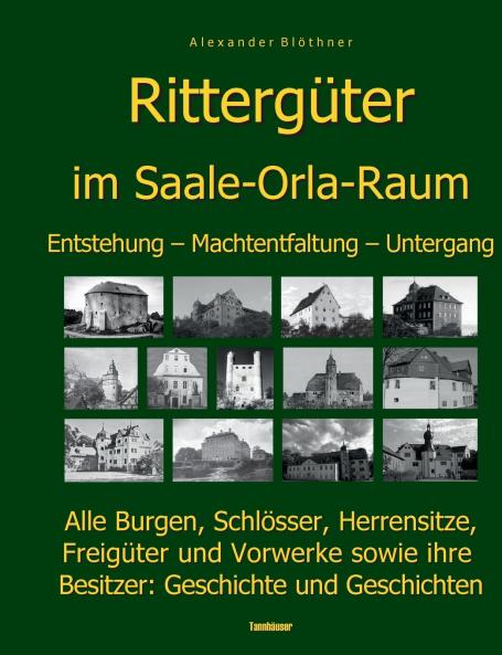 Die Geschichte der Ritterg��ter im Saale-Orla- und Wisenta-Raum