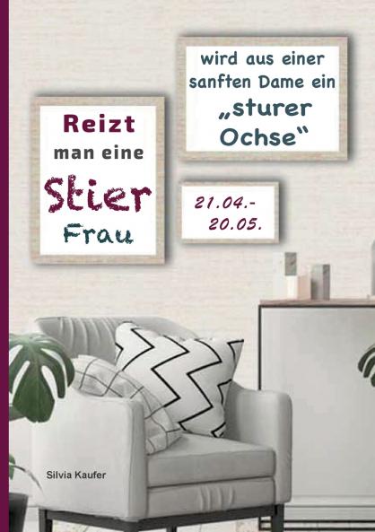 Reizt man eine Stier Frau wird aus einer sanften Dame ein sturer Ochse