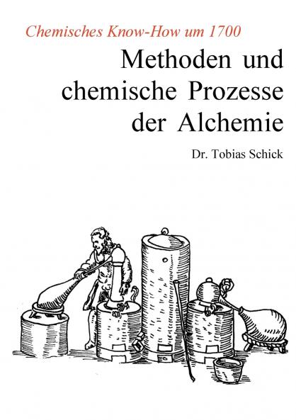 Methoden und chemische Prozesse der Alchemie