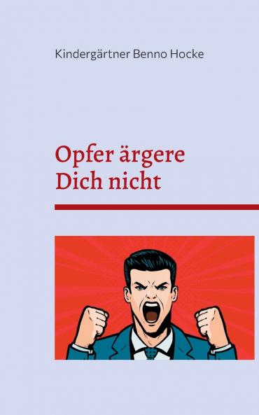 Opfer ärgere Dich nicht