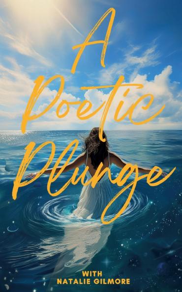 A Poetic Plunge