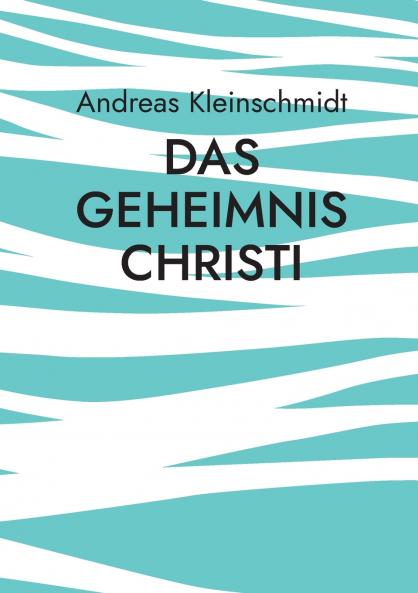 Das Geheimnis Christi