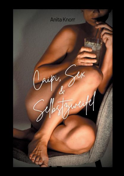 Caipi Sex & Selbstzweifel